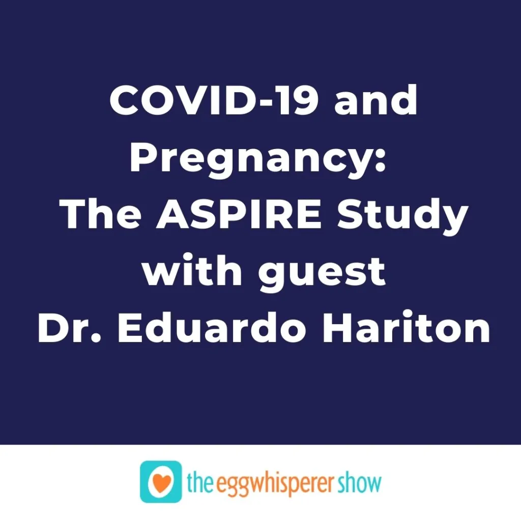 COVID-19 and Pregnancy: The ASPIRE Study with Dr. Eduardo Hariton